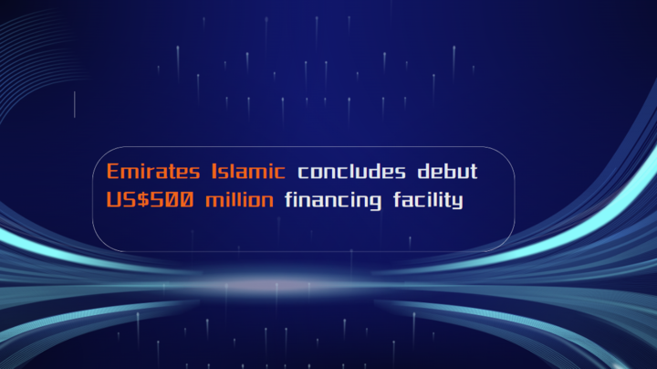Emirates Islamic concludes debut US$500 million financing facility