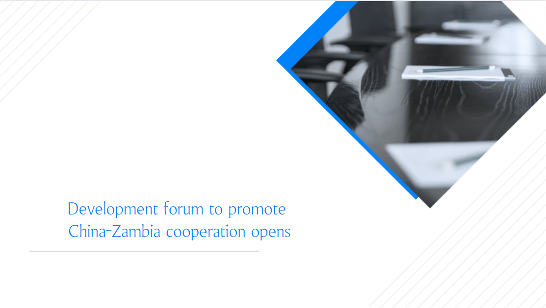 Development forum to promote China-Zambia cooperation opens