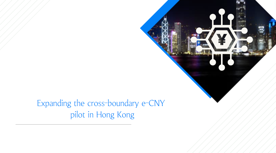Expanding the cross-boundary e-CNY pilot in Hong Kong