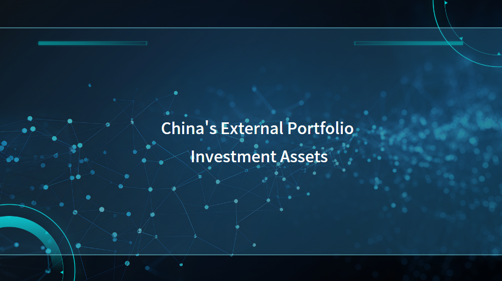 SAFE Releases Data on China's External Portfolio Investment Assets by Country/Region and by Sector of Resident Holder at the End of 2023