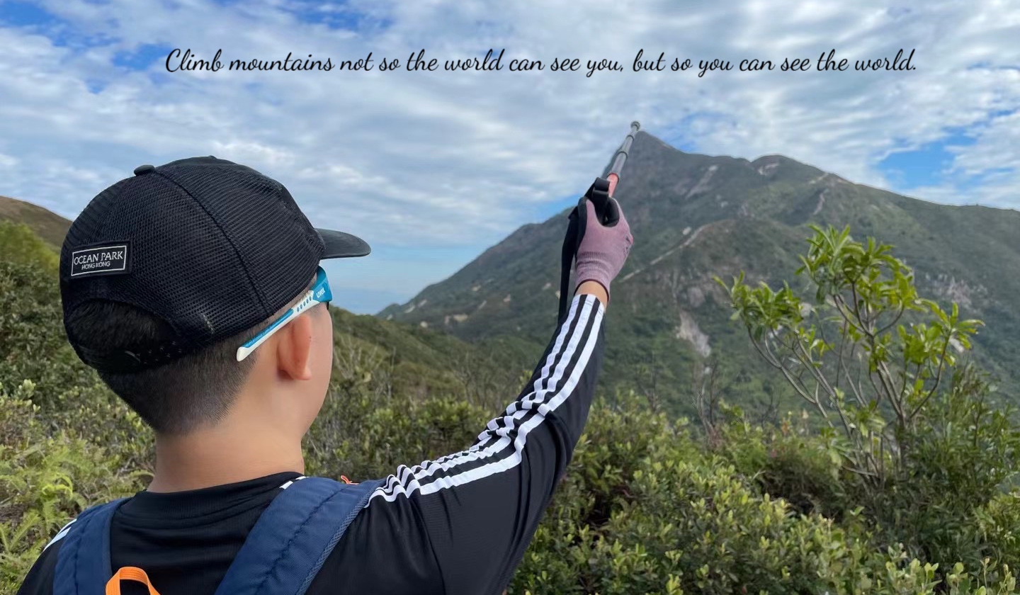 Climb mountains not so the world can see you, but so you can see the world.