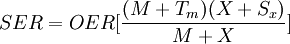 SER=OER[\frac{(M+T_m)(X+S_x)}{M+X}]