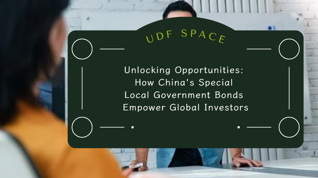 Unlocking Opportunities: How China's Special Local Government Bonds Empower Global Investors