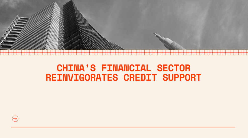 China's Financial Sector Reinvigorates Credit Support