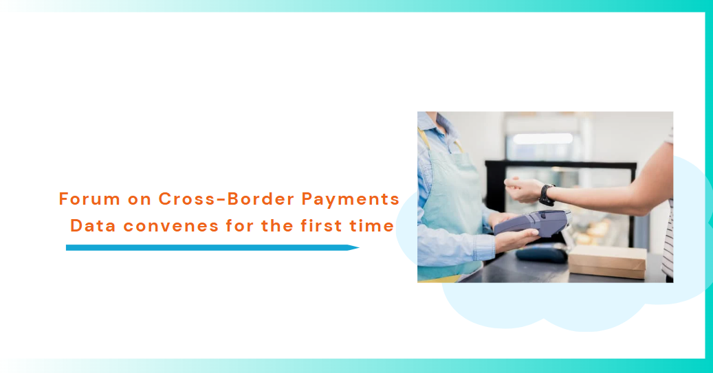 Forum on Cross-Border Payments Data convenes for the first time