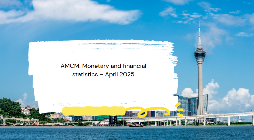 AMCM: Monetary and financial statistics – April 2025