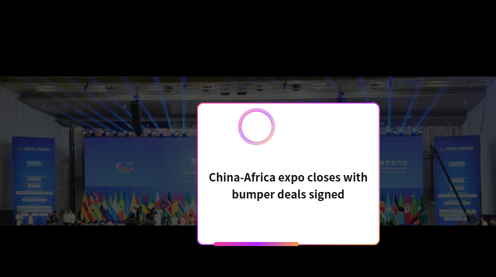 China-Africa expo closes with bumper deals signed
