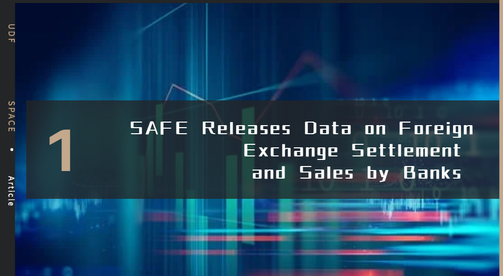 SAFE Releases Data on Foreign Exchange Settlement and Sales by Banks and Data on Foreign-related Receipts and Payments by Non-banking Sectors in June 2025