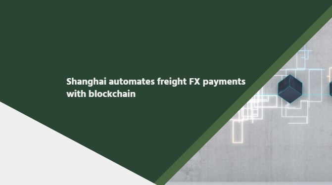 Shanghai automates freight FX payments with blockchain