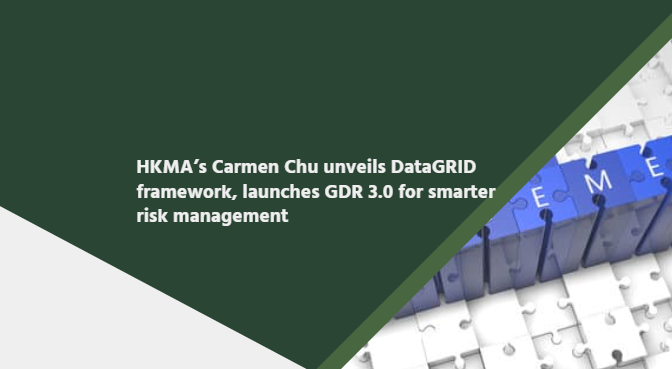 HKMA&rsquo;s Carmen Chu unveils DataGRID framework, launches GDR 3.0 for smarter risk management
