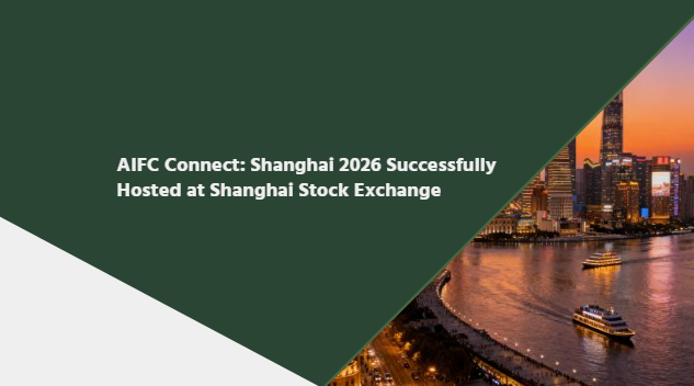 AIFC Connect: Shanghai 2026 Successfully Hosted at Shanghai Stock Exchange