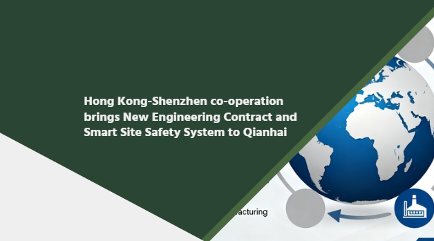 Hong Kong-Shenzhen co-operation brings New Engineering Contract and Smart Site Safety System to Qianhai